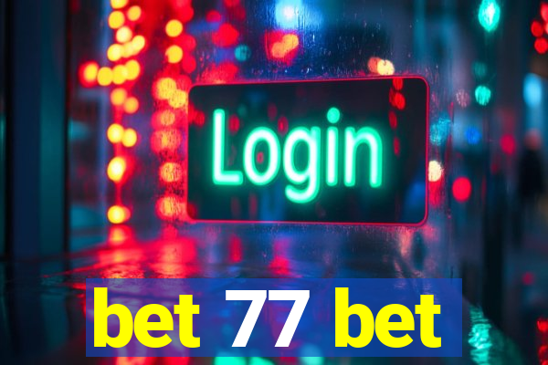 bet 77 bet